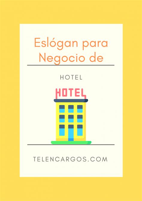 Los Mejores Eslogan Para Un HOTEL – Emprende Negocios