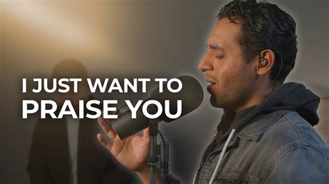 I Just Want to Praise You - Anointed Worship Cover by Steven Moctezuma - YouTube