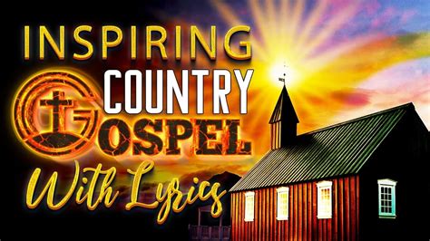 Inspiring Old Country Gospel Songs 2022 Playlist - Top Country Gospel Music - YouTube