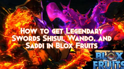 How to get Legendary Swords Shisui, Wando, and Saddi in Blox Fruits ...