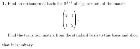 Solved Find an orthonormal basis for R 2 Times 1 of | Chegg.com