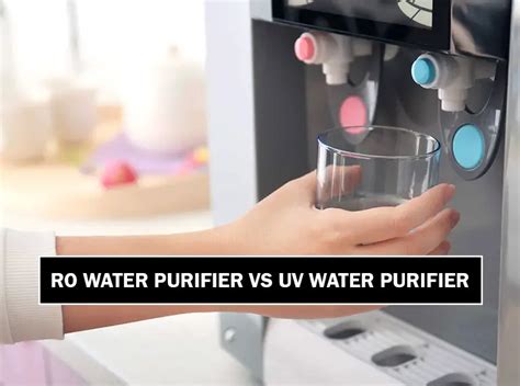 RO vs UV: Differences Between RO Water Purifier and UV Water Purifier