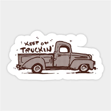 Keep on Truckin' - Trucking - Sticker | TeePublic