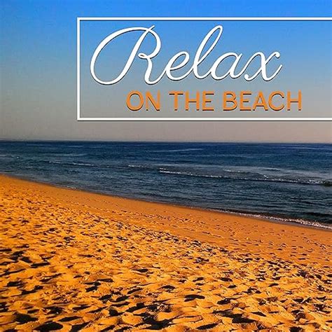 Relax on the Beach – Peaceful Sounds of Sea, Relaxing Waves, Soothing Ocean, Nature Sounds ...