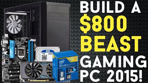 BUILD A $800 BEAST Gaming PC 2015! (i5 4590, GTX 970) - YouTube