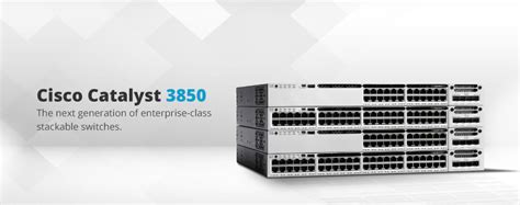 Cisco Catalyst 3850 Series Switches