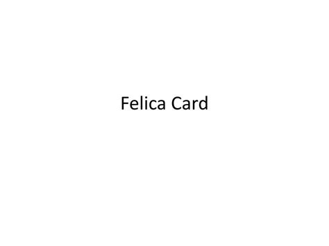 PPT - Felica Card PowerPoint Presentation, free download - ID:2363155