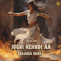 Jugni Kehndi Aa (Origin - Bulleh Shah) Song Download: Play & Listen Jugni Kehndi Aa (Origin ...