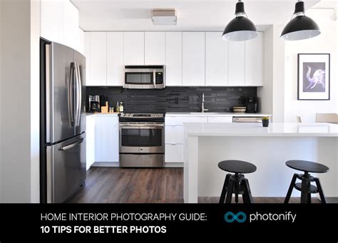 Home Interior Photography Guide: 10 Tips for Better Photos