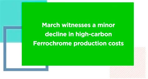 March: Minor Decline in High Carbon Ferrochrome Production Costs