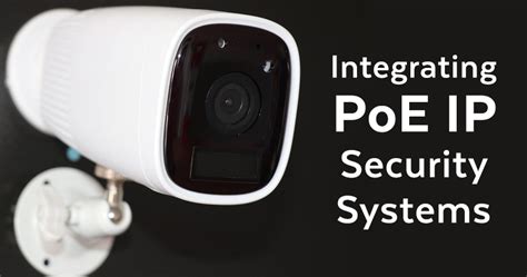 Integrating PoE IP Security Systems - Planet Technology USA