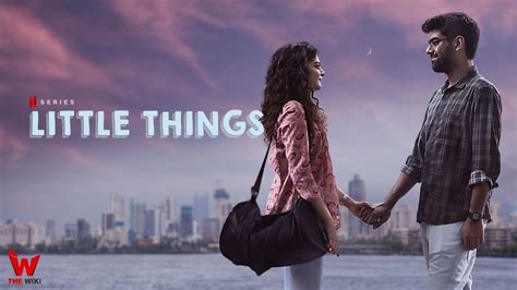 Little Things Season 4 (Netflix) Web Series Story, Cast, Real Name, Wiki & More