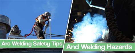 Arc Welding Safety Tips & Welding Hazards