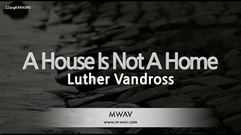 Luther Vandross-A House Is Not A Home (Karaoke Version) - YouTube