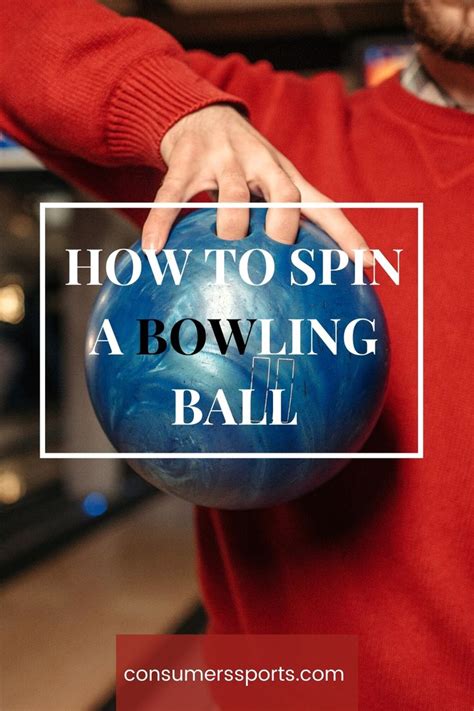 How to Spin a Bowling Ball? – Everything You Need to Know in 2021 ...