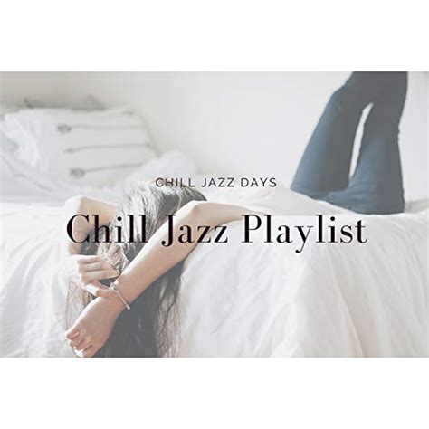 Chill Jazz Playlist by Chill Jazz Days on Amazon Music - Amazon.com