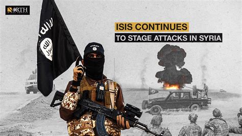 ISIS continues to stage attacks in Syria - North press agency