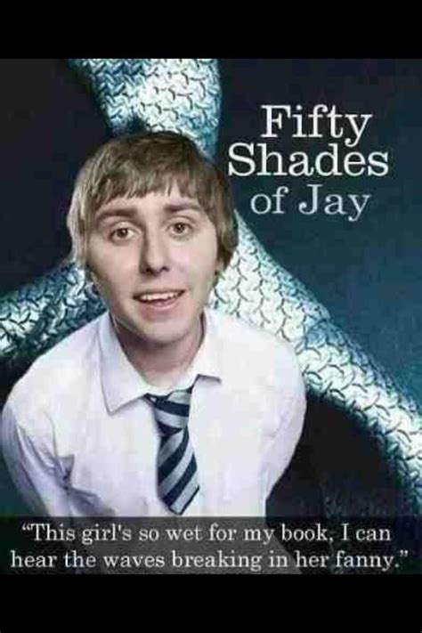 Inbetweeners: Fifty Shades of Jay. HA! | Disgust memes, The inbetweeners, Invisible man