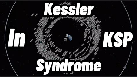 Kessler Syndrome In KSP - YouTube