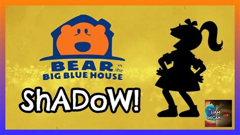 Bear Big Blue House Shadow