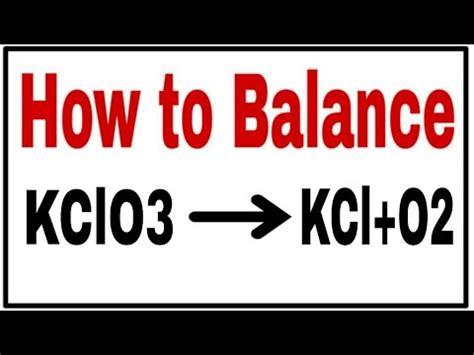 How to Balance KClO3=KCl+O2|Chemical equation KClO3=KCl+O2|KClO3=KCl+O2 balanced equation - YouTube