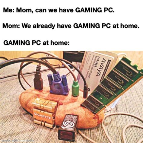 Mom can we have GAMING PC. : r/memes