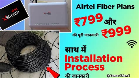 Airtel Xstream Fiber ₹799 & ₹999 Plan Explained | Airtel Fiber Live INSTALLATION PROCESS - YouTube