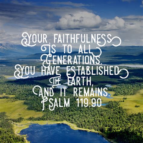 Psalm 119:90 – Faithfulness – Encouraging Bible Verses