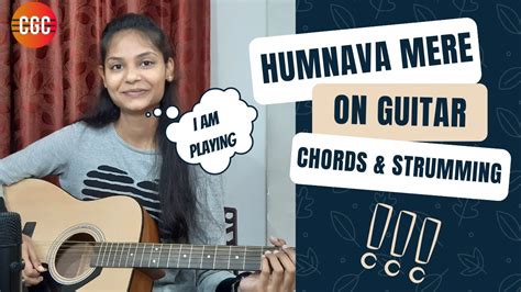 Humnava mere | Guitar - Chords & Strumming | Prtyanshi | Student ...