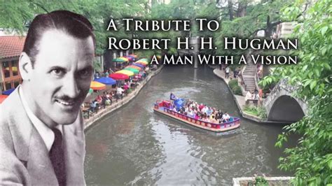 San Antonio River Walk A Tribute To Robert H H Hugman, "Father of the ...