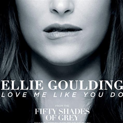 Ellie Goulding - Love Me Like You Do Off The Fifty Shades of Grey ...