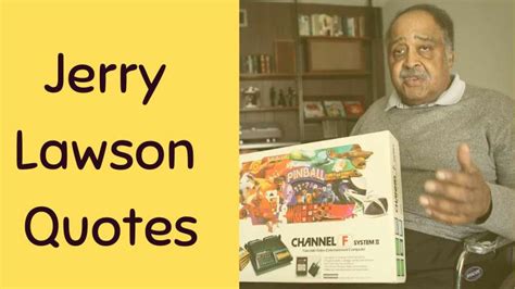 Inspiring and Motivational Famous Quotes of Jerry Lawson