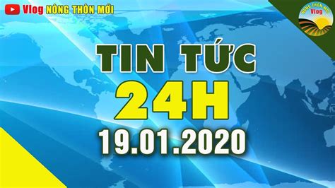 Tin tức | Việt Nam 24h | Tin tức mới nhất hôm nay 19/01/2020 | Cuộc ...