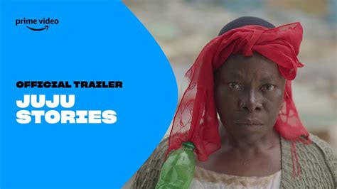 Juju Stories - Official Trailer | Prime Video Naija - YouTube