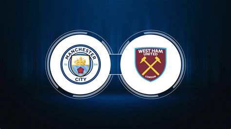 Manchester City vs. West Ham United: Live Stream, TV Channel, Start ...