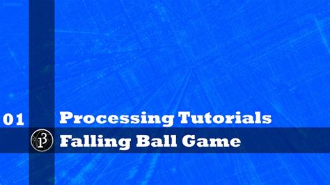 Falling Ball Game Part 01 | A Processing Tutorial Series - YouTube