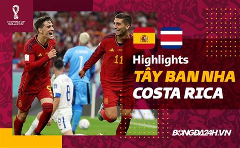 Video bóng đá Tây Ban Nha vs Costa Rica World Cup 2022