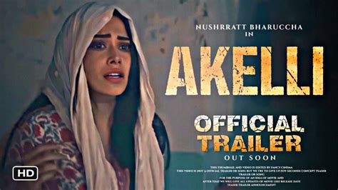 AKELLI Official trailer : Update | Nushrratt Bharuccha | Akeli trailer ...