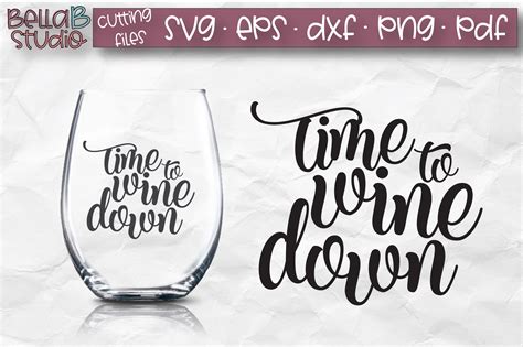 Time To Wine Down SVG File, Wine Glass SVG, Funny Wine SVG (184554 ...