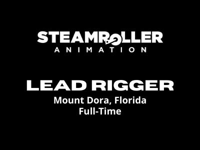 Lead Rigger required at Steamroller Animation - Maya, Modeling