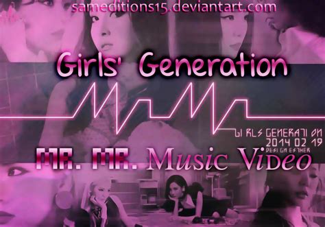 +Girls' Generation | Mr. Mr. | Music Video by SamEditions15 on DeviantArt