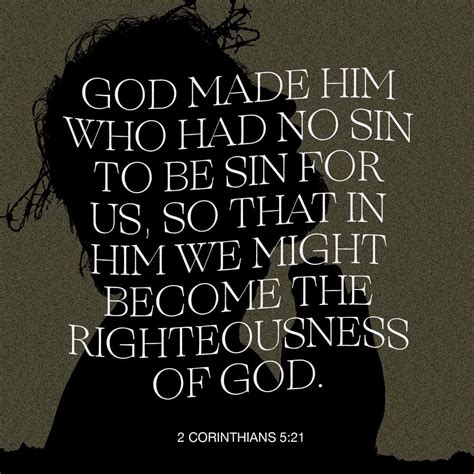 2 Corinthians 5:21 God made him who had no sin to be sin for us, so ...