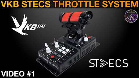 VKB STECS Throttle System (Vid 1 of 3) - YouTube