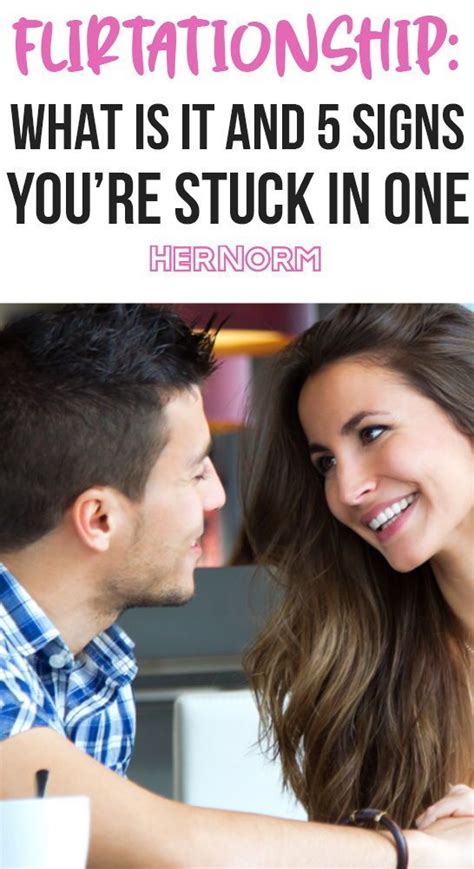 Flirtationship: What Is It And 5 Signs You're Stuck In One - Her Norm | Healthy relationship ...