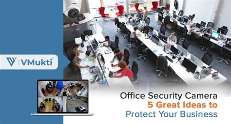 Office Security Cameras: 5 Solutions to Protect Your Business - VMukti