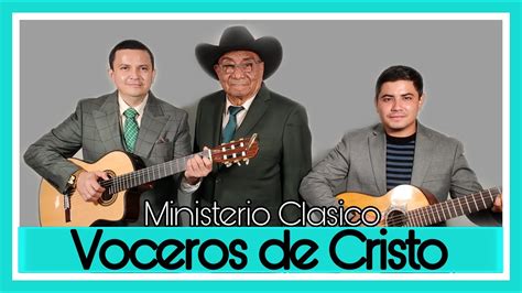 COROS DE HOY Y SIEMPRE MINISTERIO CLÁSICO VOCEROS DE CRISTO - YouTube