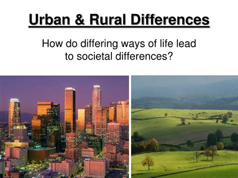 PPT - Urban & Rural Differences PowerPoint Presentation, free download - ID:6112065