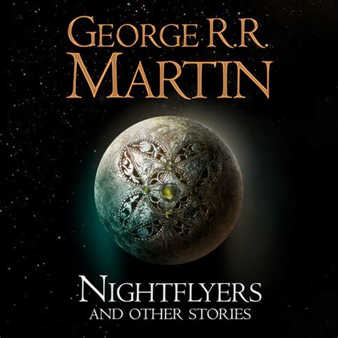 Stream Nightflyers and Other Stories, By George R. R. Martin, Read by ...