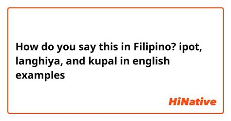 How do you say "ipot, langhiya, and kupal in english examples" in ...