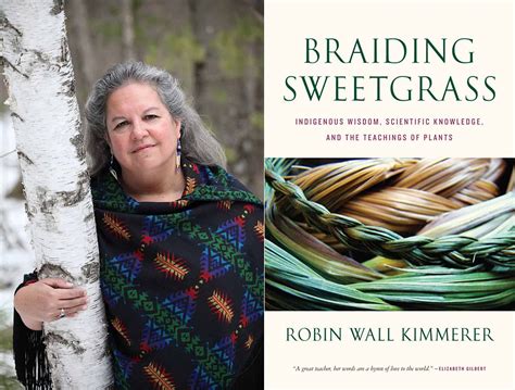 Robin Wall Kimmerer on “Braiding Sweetgrass” and special events series ...